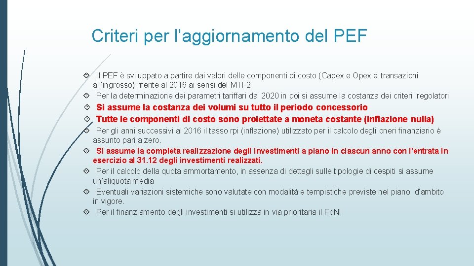 Criteri per l’aggiornamento del PEF Il PEF è sviluppato a partire dai valori delle