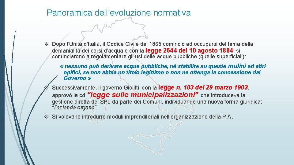Panoramica dell’evoluzione normativa Dopo l’Unità d’Italia, il Codice Civile del 1865 cominciò ad occuparsi