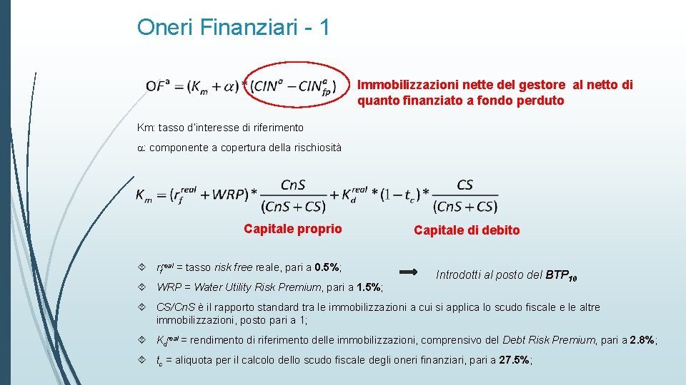 Oneri Finanziari - 1 Immobilizzazioni nette del gestore al netto di quanto finanziato a