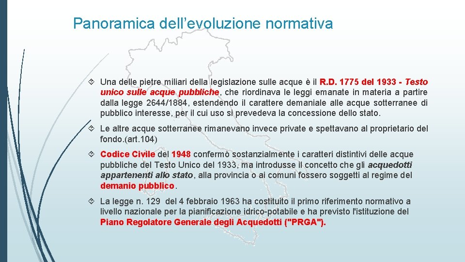 Panoramica dell’evoluzione normativa Una delle pietre miliari della legislazione sulle acque è il R.