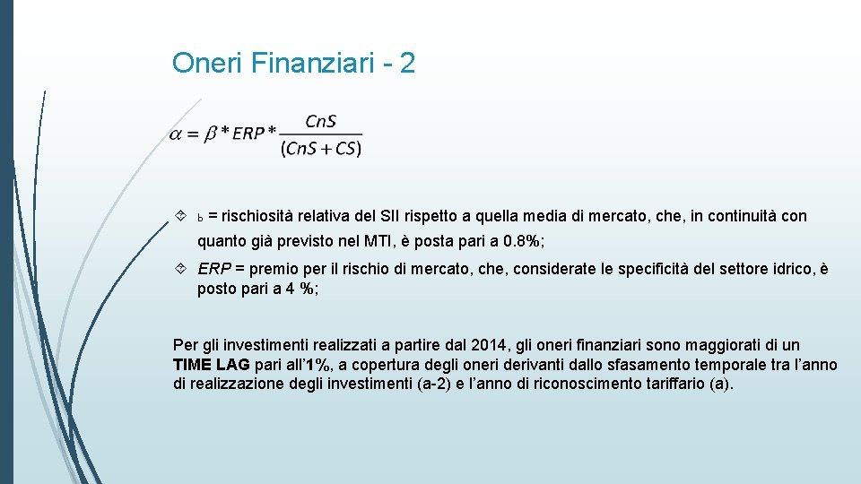 Oneri Finanziari - 2 b = rischiosità relativa del SII rispetto a quella media