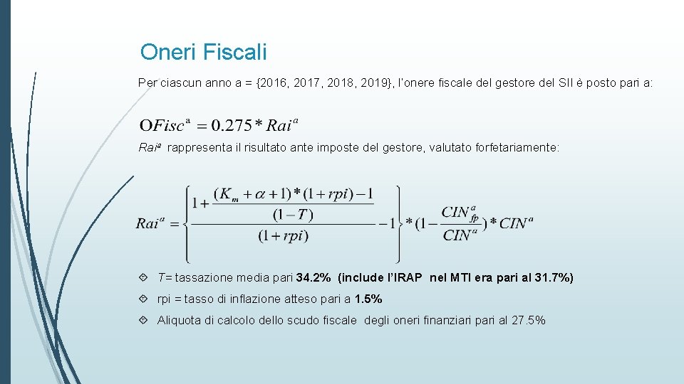 Oneri Fiscali Per ciascun anno a = {2016, 2017, 2018, 2019}, l’onere fiscale del