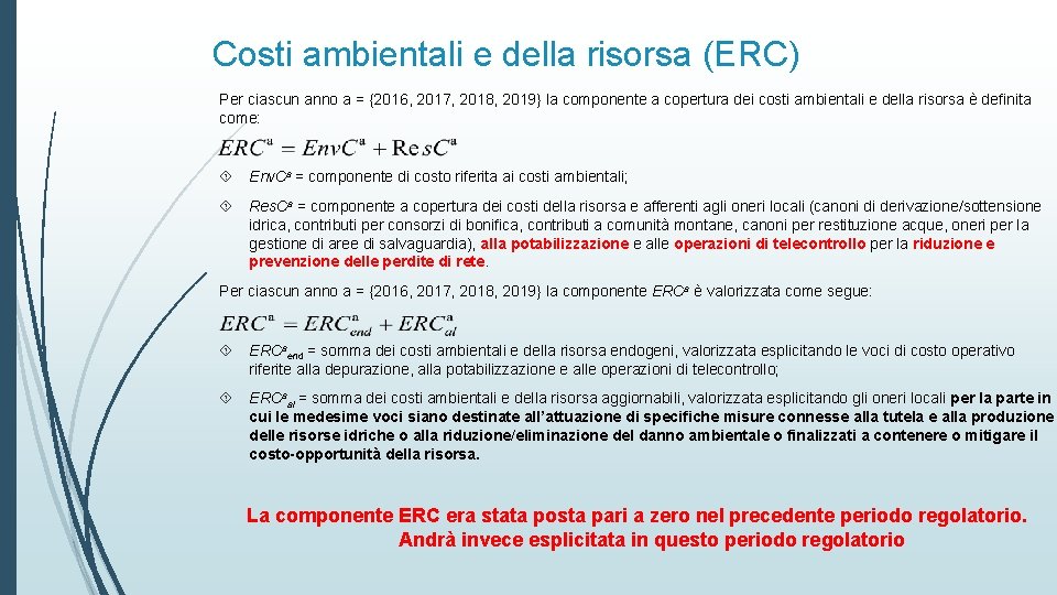 Costi ambientali e della risorsa (ERC) Per ciascun anno a = {2016, 2017, 2018,