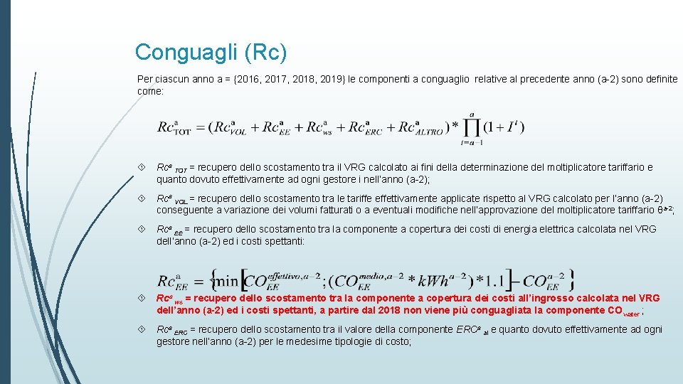 Conguagli (Rc) Per ciascun anno a = {2016, 2017, 2018, 2019} le componenti a
