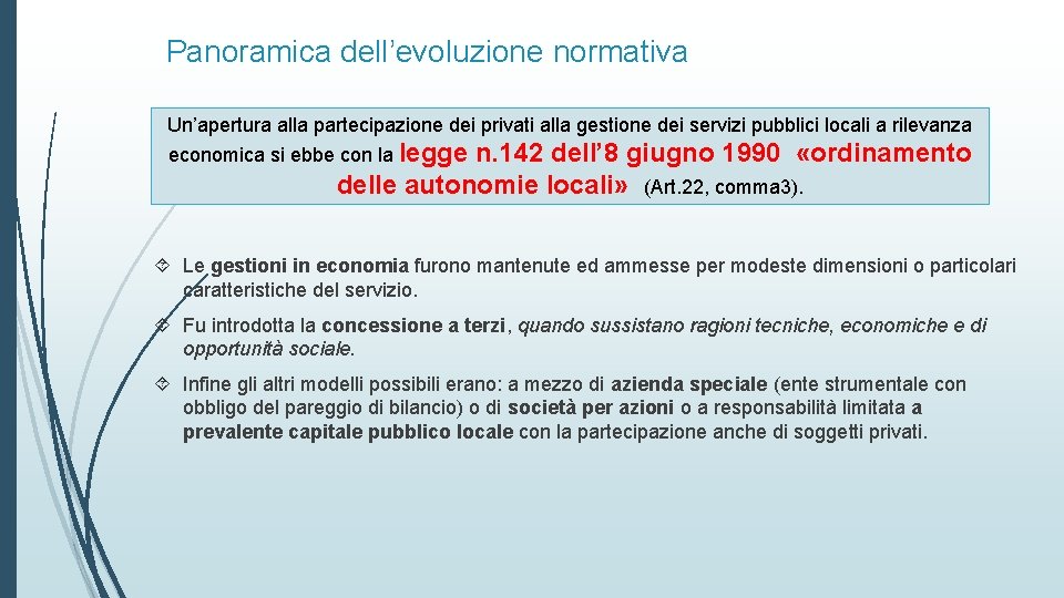Panoramica dell’evoluzione normativa Un’apertura alla partecipazione dei privati alla gestione dei servizi pubblici locali