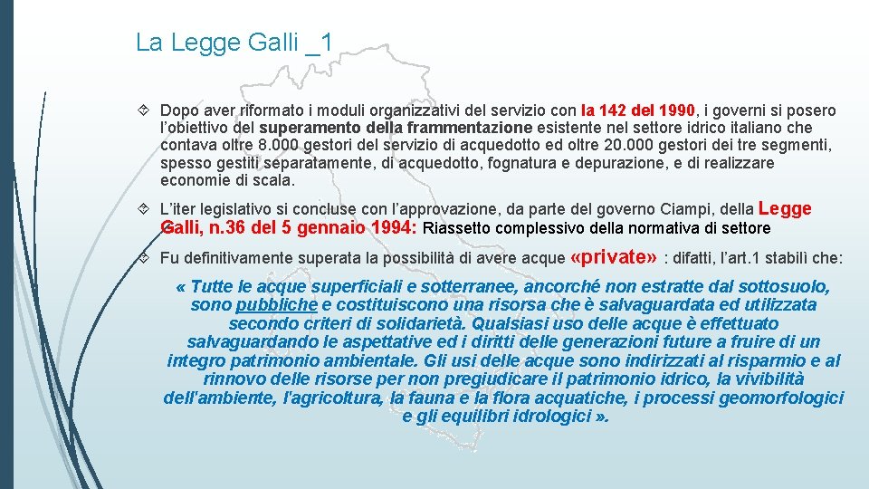 La Legge Galli _1 Dopo aver riformato i moduli organizzativi del servizio con la