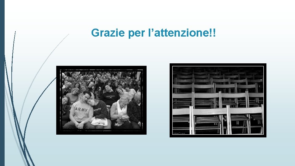 Grazie per l’attenzione!! 
