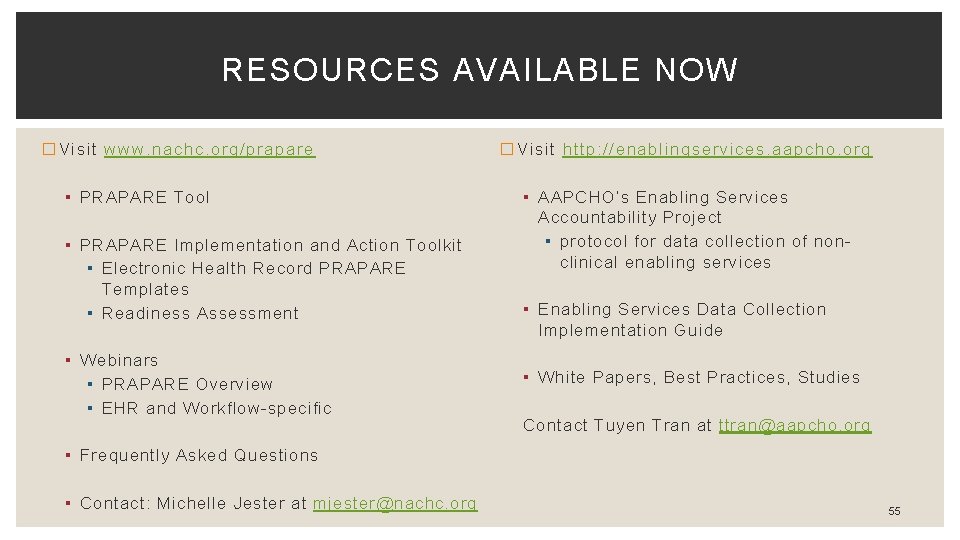 RESOURCES AVAILABLE NOW � Visit www. nachc. org/prapare ▪ PRAPARE Tool ▪ PRAPARE Implementation