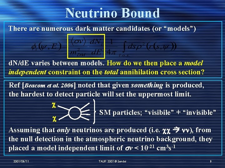 Neutrino Bound There are numerous dark matter candidates (or “models”) d. N/d. E varies