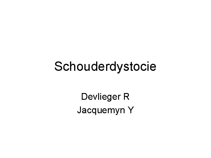 Schouderdystocie Devlieger R Jacquemyn Y 