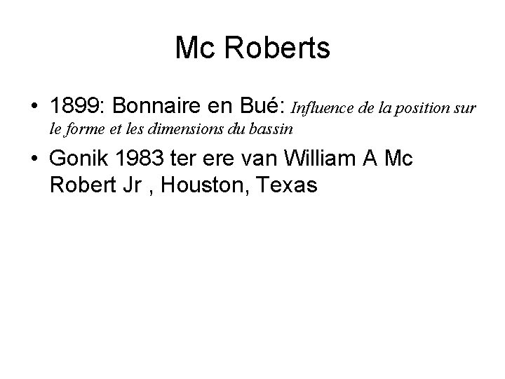 Mc Roberts • 1899: Bonnaire en Bué: Influence de la position sur le forme