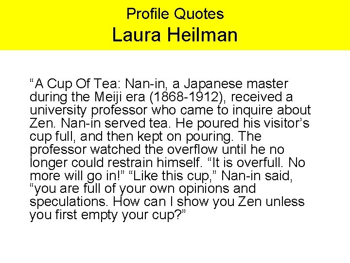 Profile Quotes Laura Heilman “A Cup Of Tea: Nan-in, a Japanese master during the