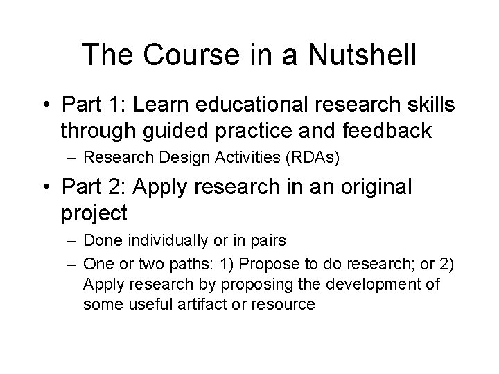 The Course in a Nutshell • Part 1: Learn educational research skills through guided