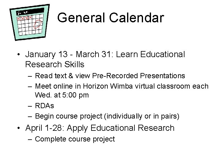 General Calendar • January 13 - March 31: Learn Educational Research Skills – Read