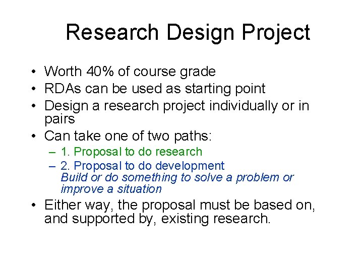 Research Design Project • Worth 40% of course grade • RDAs can be used