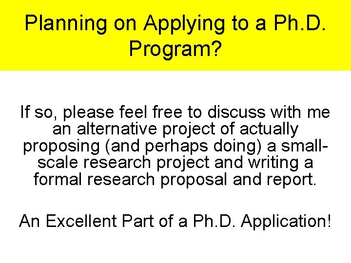 Planning on Applying to a Ph. D. Program? If so, please feel free to