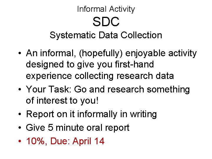 Informal Activity SDC Systematic Data Collection • An informal, (hopefully) enjoyable activity designed to