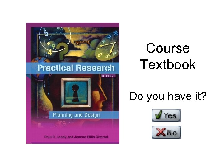 Course Textbook Do you have it? 