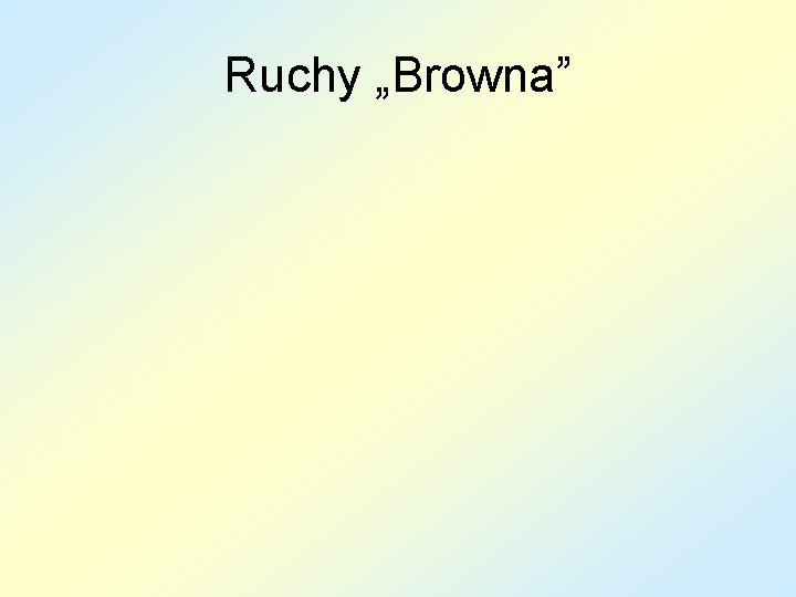 Ruchy „Browna” 