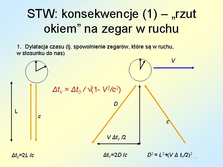 STW: konsekwencje (1) – „rzut okiem” na zegar w ruchu 1. Dylatacja czasu (tj.