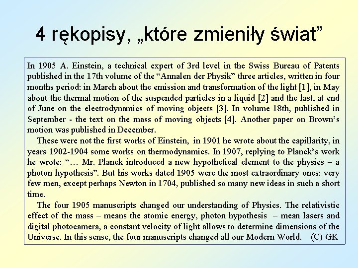 4 rękopisy, „które zmieniły świat” In 1905 A. Einstein, a technical expert of 3