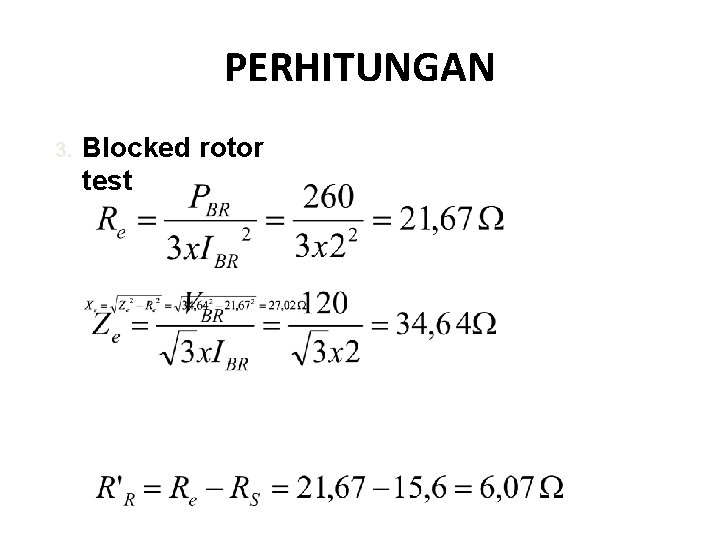 PERHITUNGAN 3. Blocked rotor test PERHITUNGAN 3. Blocked rotor test