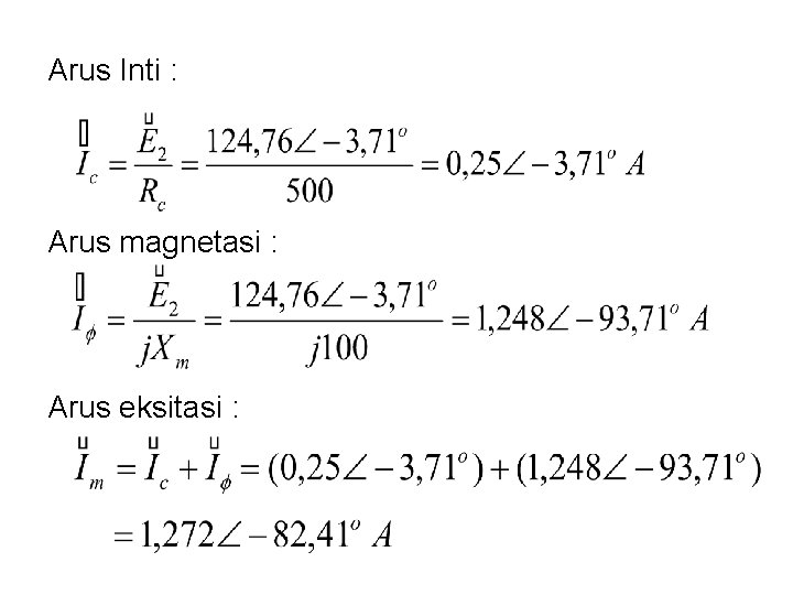 Arus Inti : Arus magnetasi : Arus eksitasi : 