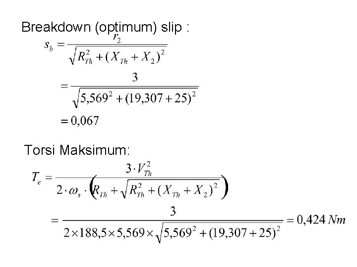 Breakdown (optimum) slip : Torsi Maksimum: 