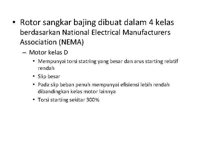  • Rotor sangkar bajing dibuat dalam 4 kelas berdasarkan National Electrical Manufacturers Association