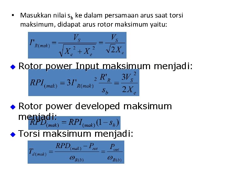  • Masukkan nilai sb ke dalam persamaan arus saat torsi maksimum, didapat arus