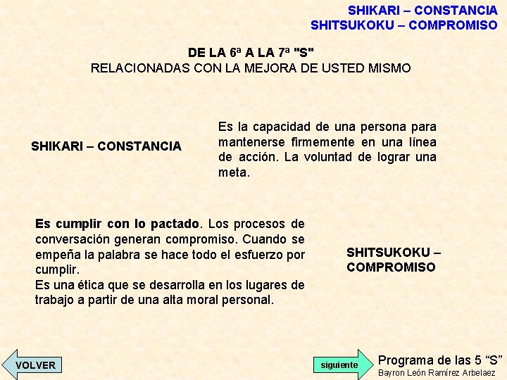 SHIKARI – CONSTANCIA SHITSUKOKU – COMPROMISO DE LA 6ª A LA 7ª "S" RELACIONADAS SHIKARI – CONSTANCIA SHITSUKOKU – COMPROMISO DE LA 6ª A LA 7ª "S" RELACIONADAS