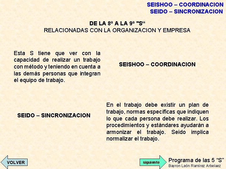 SEISHOO – COORDINACION SEIDO – SINCRONIZACION DE LA 8ª A LA 9ª "S“ RELACIONADAS SEISHOO – COORDINACION SEIDO – SINCRONIZACION DE LA 8ª A LA 9ª "S“ RELACIONADAS