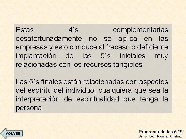 Estas 4`s complementarias desafortunadamente no se aplica en las empresas y esto conduce al Estas 4`s complementarias desafortunadamente no se aplica en las empresas y esto conduce al