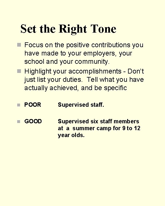 Set the Right Tone n Focus on the positive contributions you have made to