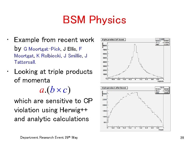 BSM Physics • Example from recent work by G Moortgat-Pick, J Ellis, F Moortgat,