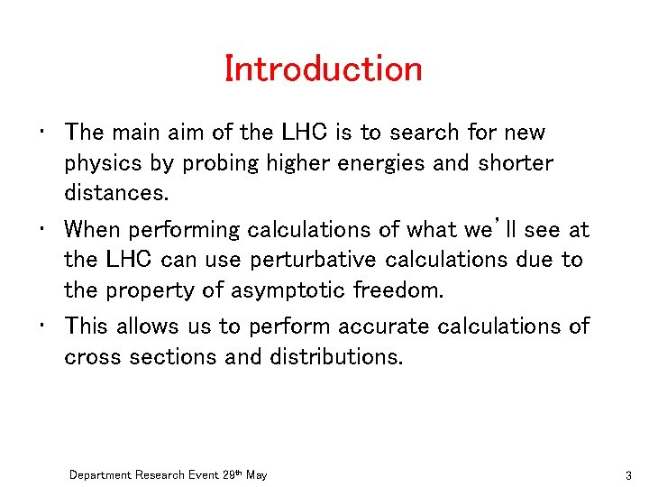 Introduction • The main aim of the LHC is to search for new physics