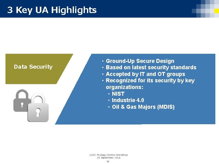 3 Key UA Highlights Data Security • • Ground-Up Secure Design Based on latest