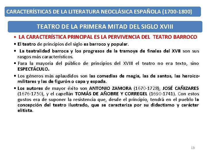 CARACTERÍSTICAS DE LA LITERATURA NEOCLÁSICA ESPAÑOLA (1700 -1800) TEATRO DE LA PRIMERA MITAD DEL