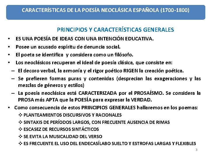 CARACTERÍSTICAS DE LA POESÍA NEOCLÁSICA ESPAÑOLA (1700 -1800) PRINCIPIOS Y CARACTERÍSTICAS GENERALES ES UNA