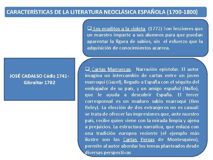 CARACTERÍSTICAS DE LA LITERATURA NEOCLÁSICA ESPAÑOLA (1700 -1800) q Los eruditos a la violeta