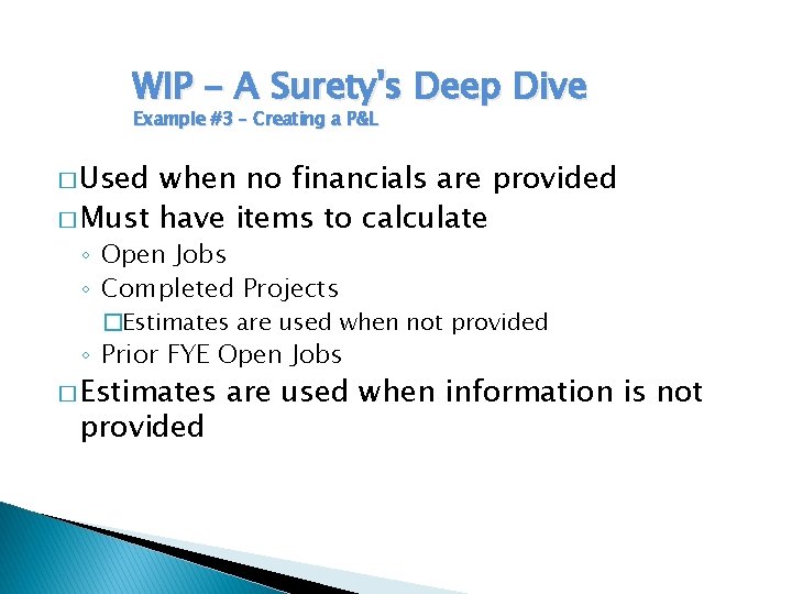 WIP - A Surety's Deep Dive Example #3 – Creating a P&L � Used WIP - A Surety's Deep Dive Example #3 – Creating a P&L � Used