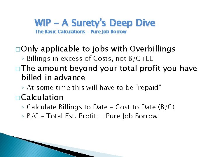 WIP - A Surety's Deep Dive The Basic Calculations – Pure Job Borrow � WIP - A Surety's Deep Dive The Basic Calculations – Pure Job Borrow �