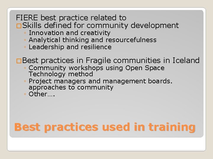 FIERE best practice related to �Skills defined for community development ◦ Innovation and creativity