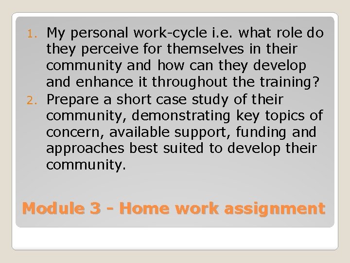 My personal work-cycle i. e. what role do they perceive for themselves in their