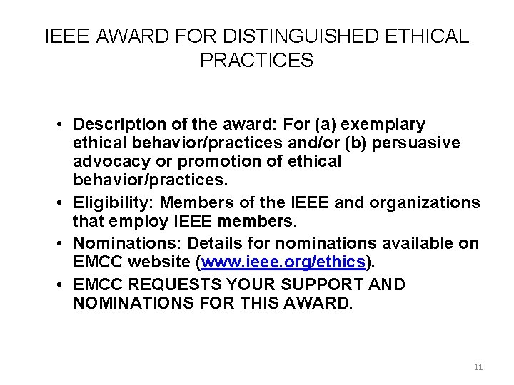 IEEE AWARD FOR DISTINGUISHED ETHICAL PRACTICES • Description of the award: For (a) exemplary