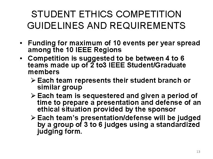 STUDENT ETHICS COMPETITION GUIDELINES AND REQUIREMENTS • Funding for maximum of 10 events per