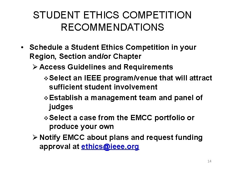 STUDENT ETHICS COMPETITION RECOMMENDATIONS • Schedule a Student Ethics Competition in your Region, Section