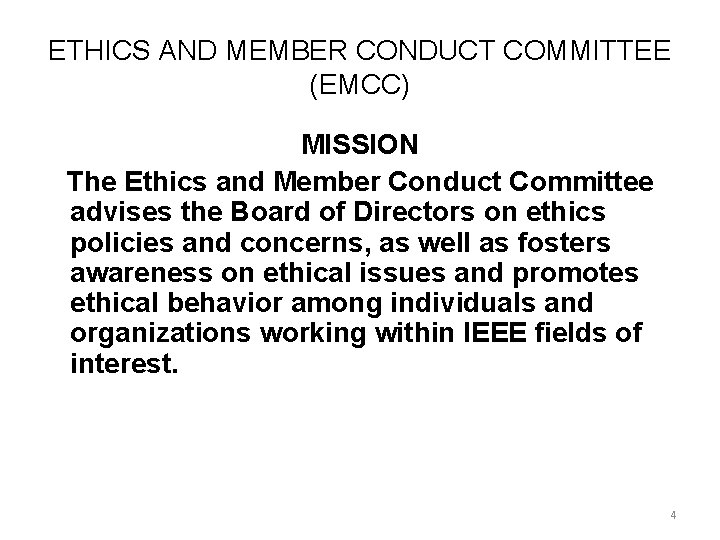 ETHICS AND MEMBER CONDUCT COMMITTEE (EMCC) MISSION The Ethics and Member Conduct Committee advises