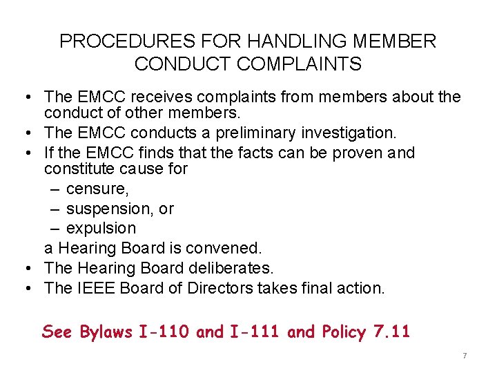 PROCEDURES FOR HANDLING MEMBER CONDUCT COMPLAINTS • The EMCC receives complaints from members about
