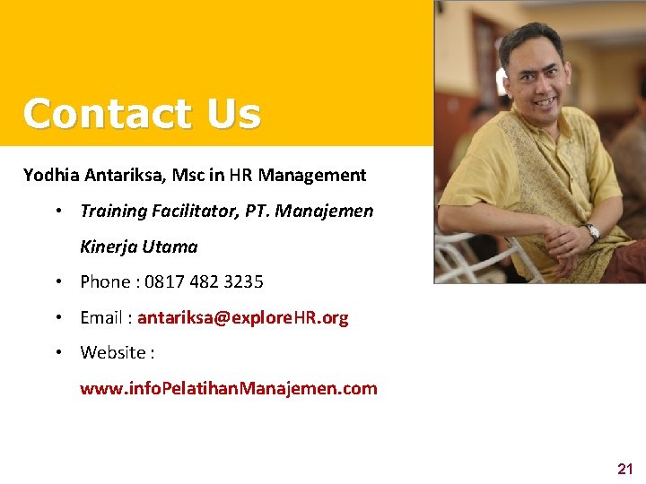 Contact Us Yodhia Antariksa, Msc in HR Management • Training Facilitator, PT. Manajemen Kinerja